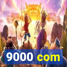 9000 com